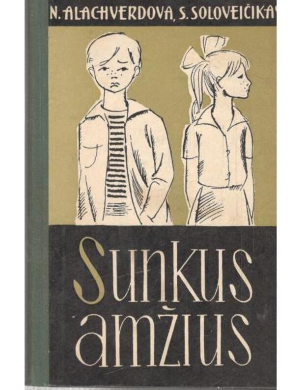 Sunkus amžius - Alachverdova N., Soloveičikas S.