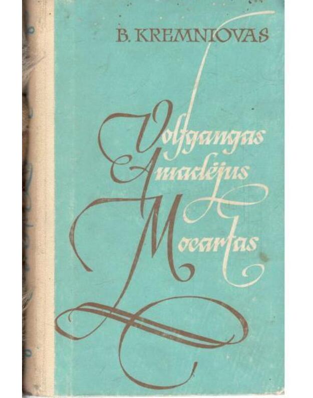 Volfgangas Amadėjus Mocartas - Kremniovas B.