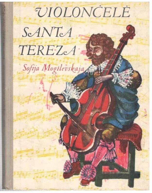 Violončelė Santa Tereza. Apysaka apie muziką - Mogilevskaja Sofija