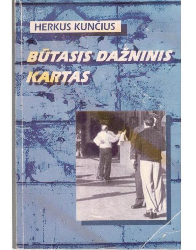 Būtasis dažninis kartas. Romanas - Kunčius Herkus