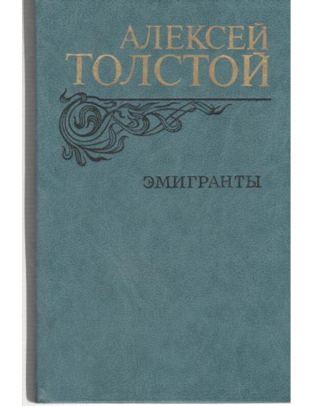 Emigranty. Povesti i rasskazy - Tolstoj Aleksei