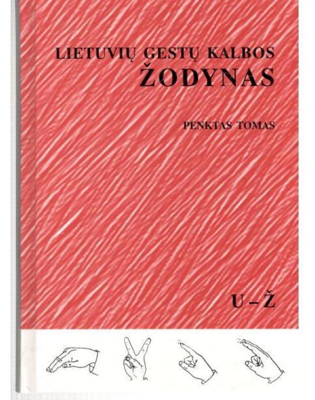 Lietuvių gestų kalbos žodynas A-Ž. T. 1-5 - Lietuvių gestų kalbos komisija