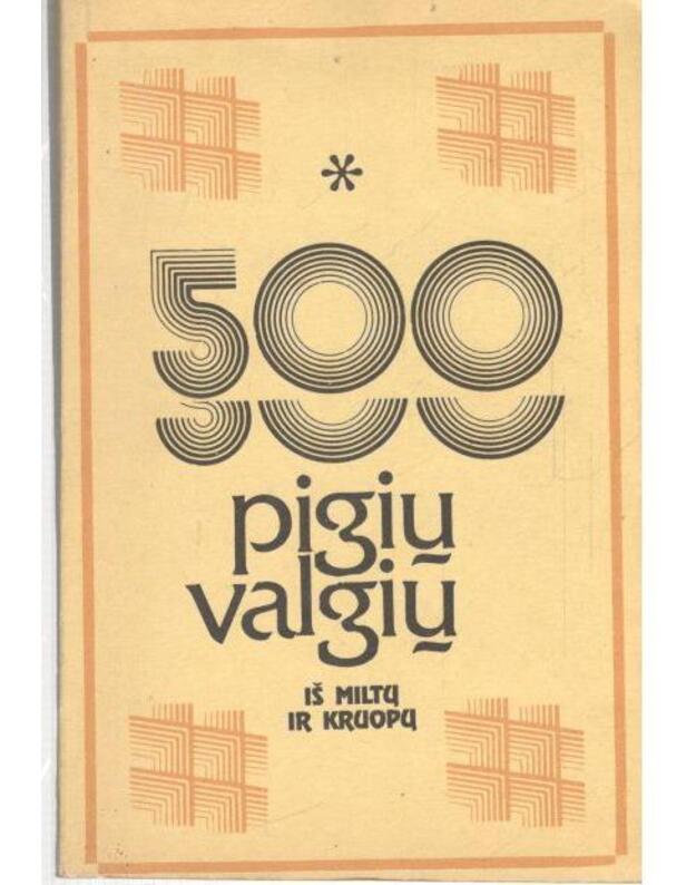 500 pigių valgių iš miltų ir kruopų - sud. D. Užtupienė, V. Inokaitienė