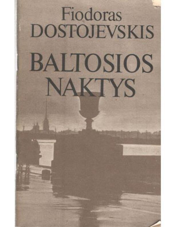 Baltosios naktys / Sentimentalus romanas. Iš svajotojo atsiminimų - Dostojevskis Fiodoras
