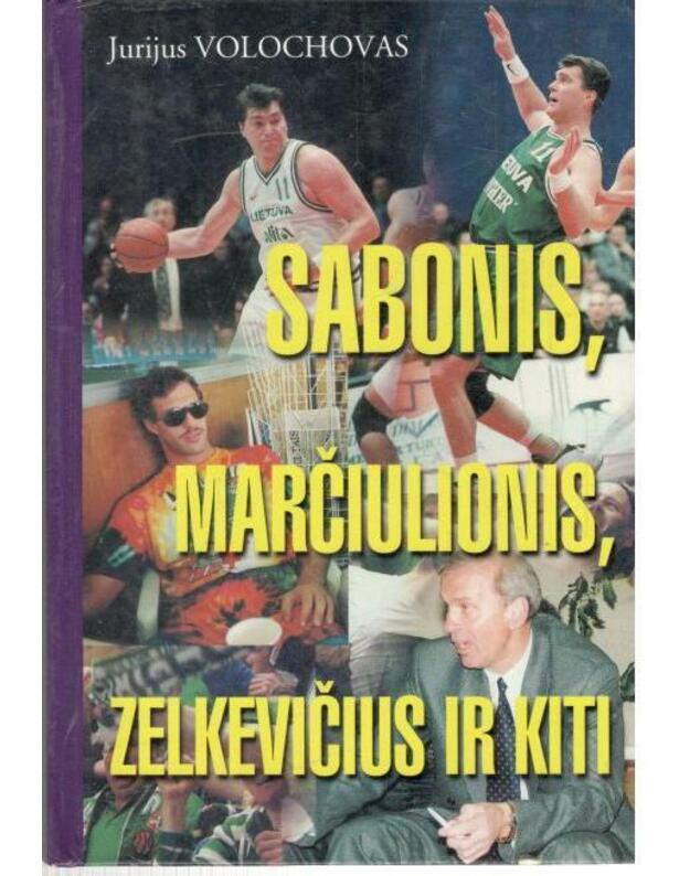 Sabonis, Marčiulionis, Zelkevičius ir kiti - Volochovas Jurijus