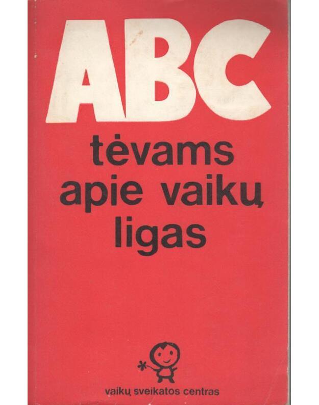 ABC tėvams apie vaikų ligas - Autorių kolektyvas