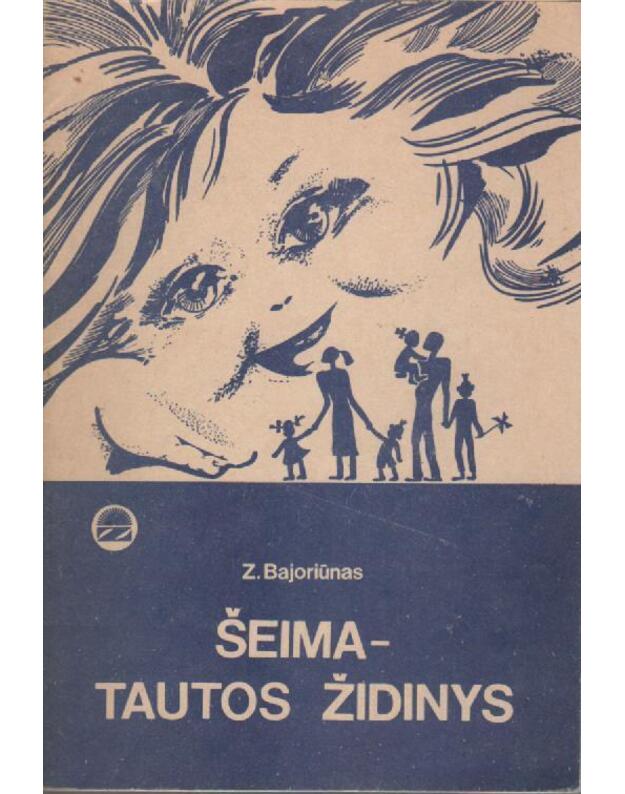 Šeima - tautos židinys - Bajoriūnas Zenonas / su AUTOGRAFU