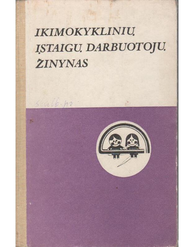 Ikimokyklinių įstaigų darbuotojų žinynas - Dokumentų rinkinys