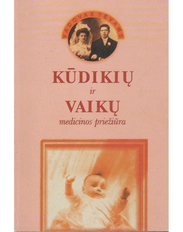 Kūdikių ir vaikų medicinos priežiūra - Vadovas tėvams