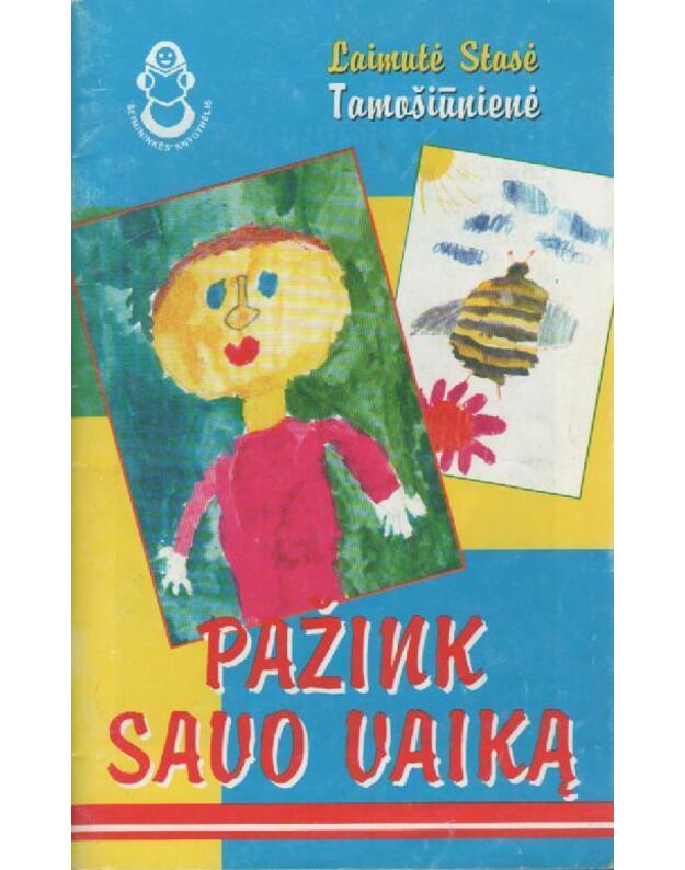 Pažink savo vaiką / Šeimininkės knygynėlis, 41-oji  knygelė - Tamošiūnienė Laimutė Stasė