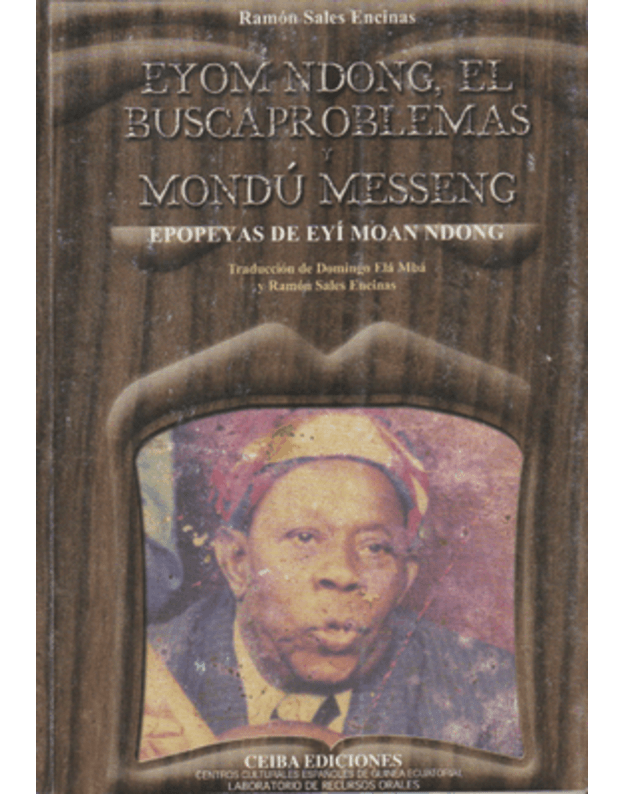 Eyom Ndong, el buscaproblemas y mondu messeng - Encinas Ramon Sales