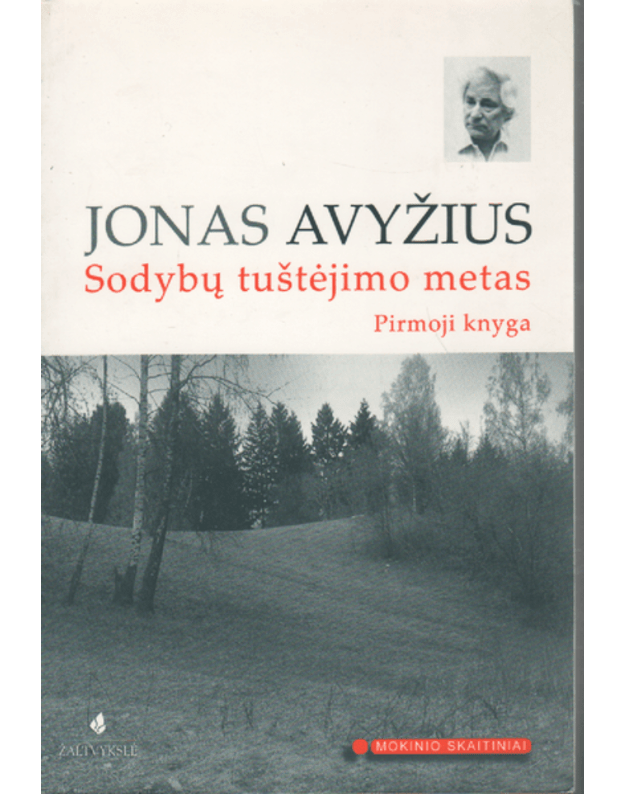 Sodybų tuštėjimo metas. Pirmoji knyga / Mokinio skaitiniai 2006 - Avyžius Jonas