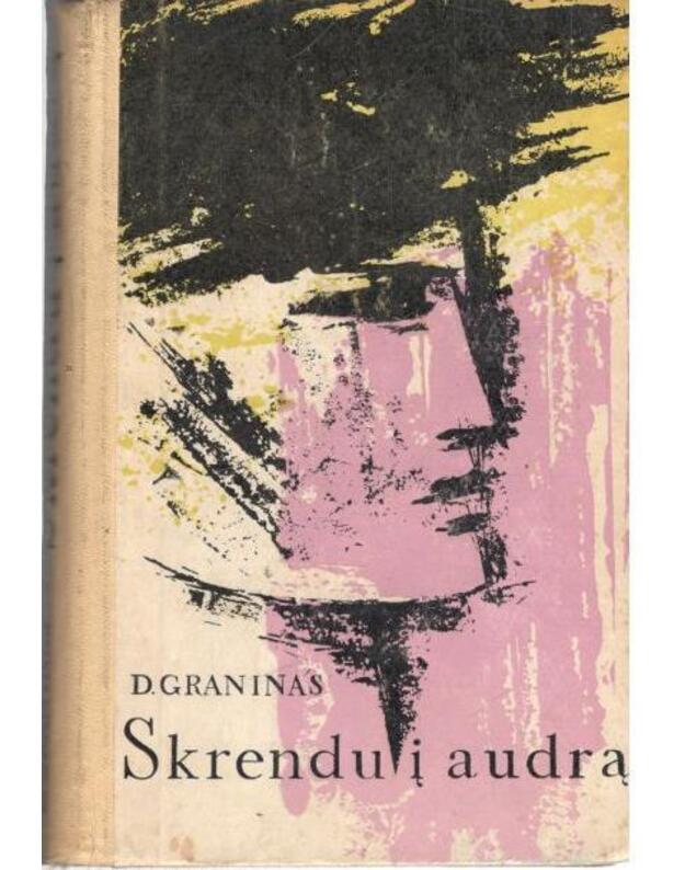 Skrendu į audrą - Graninas Danijilas 