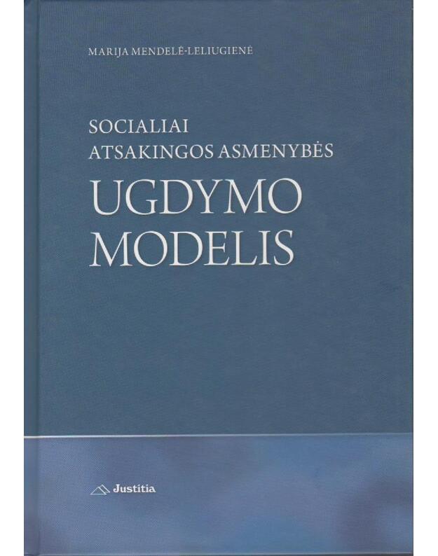 Socialiai atsakingos asmenybės ugdymo modelis - Marija Mendelė-Leliugienė