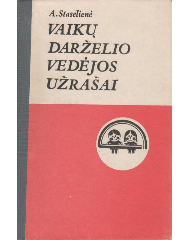 Vaikų darželio vedėjos užrašai - Staselienė A.