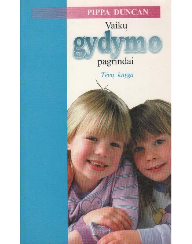 Vaikų gydymo pagrindai: tėvų knyga - Pippa Duncan