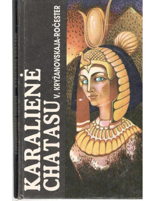 Karalienė Chatasu. Romanas - Kryžanovskaja-Ročester V.