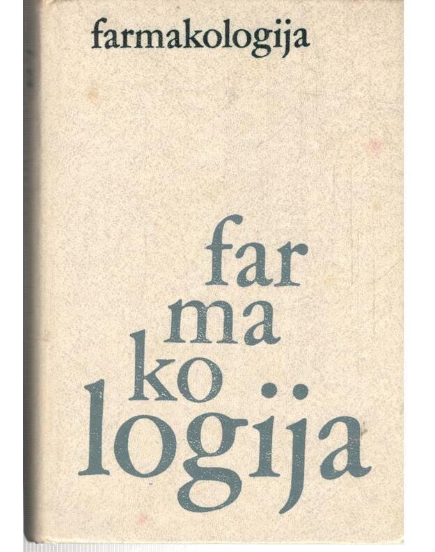 Farmakologija. Vadovėlis / 1983 - R. Basevičius, V. Budnikas, A. Mickis ir kt.