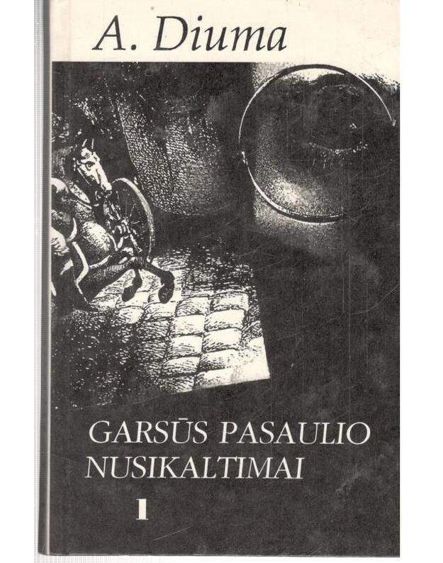 Garsūs pasaulio nusikaltimai, t. 1 - Diuma Aleksandras