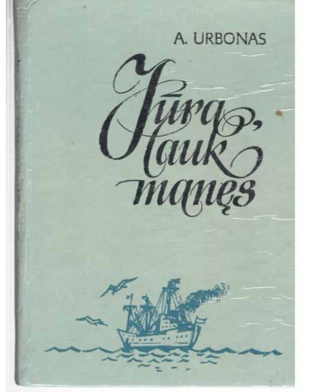 Jūra, lauk manęs - Urbonas Aloyzas