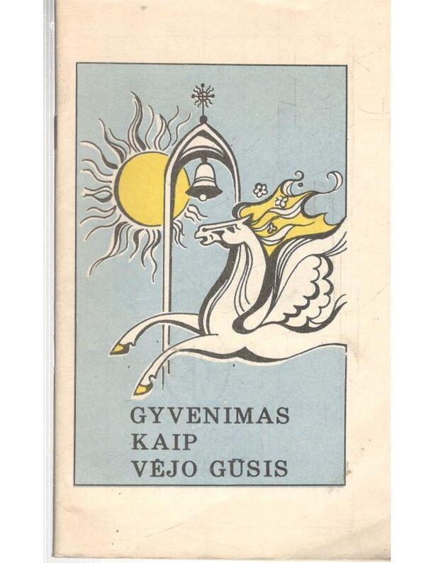 Gyvenimas kaip vėjo gūsis. Rinktinė - sudarytojas Hubertas Smilgys