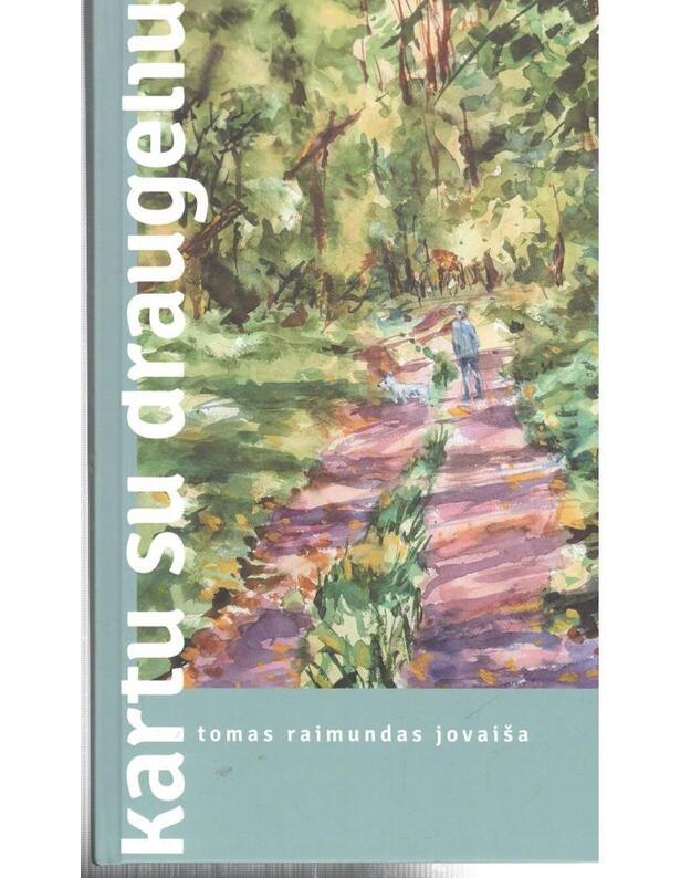 Kartu su Draugeliu - Jovaiša Tomas Raimundas