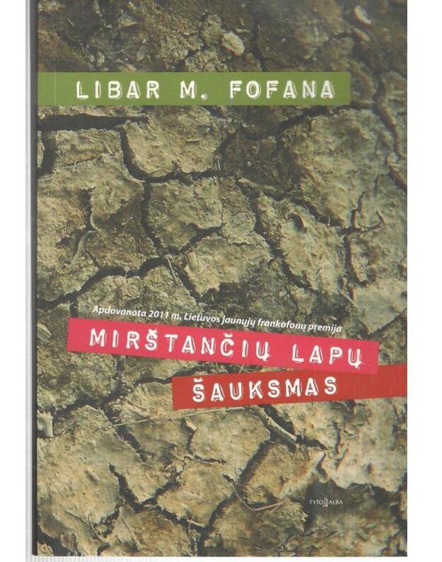 Mirštančių lapų šauksmas. Romanas - Fofana Libar M.