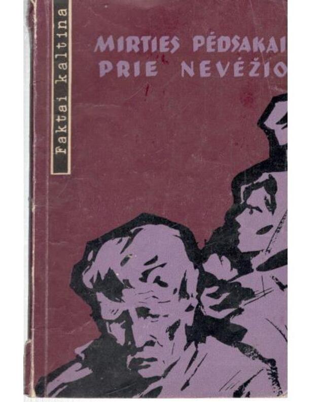 Mirties pėdsakai prie Nevėžio / Faktai kaltina - spaudai paruošė A. Vabalas
