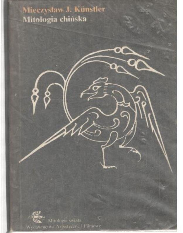 Mitologia chinska - Kuenstsler Mieczyslaw J.