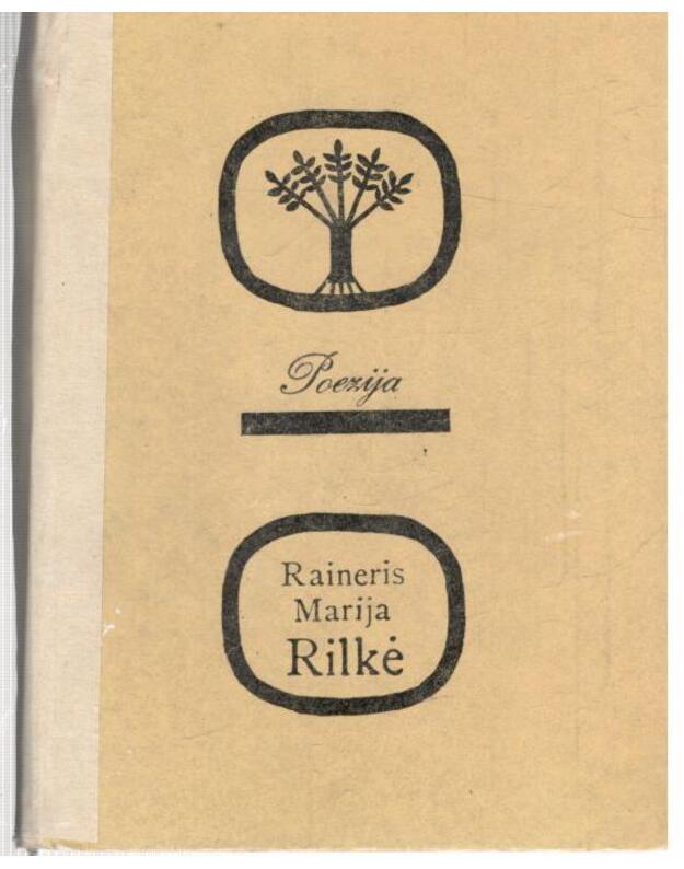 Rilkė. Poezija - Rilkė Raineris Marija / Rainer Maria Rilke 1875-1926