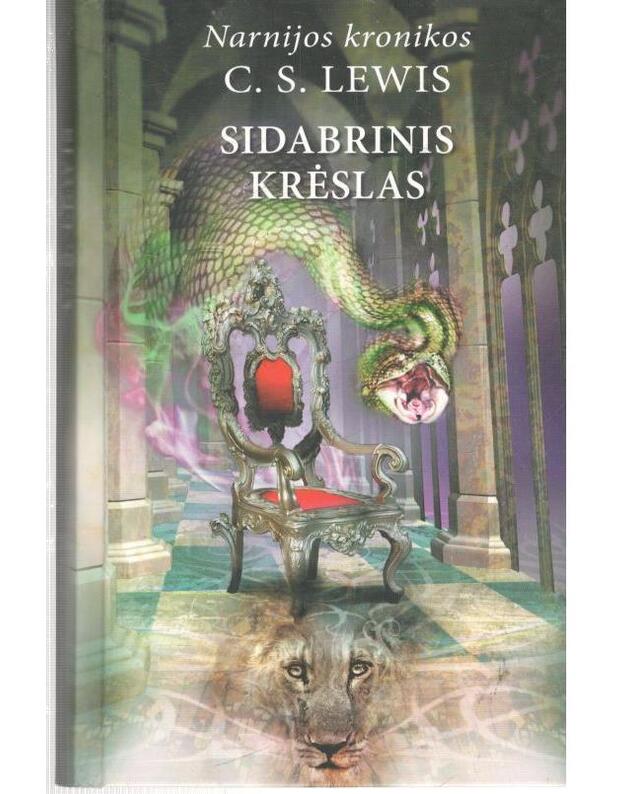 Sidabrinis krėslas / Narnijos kronikos 6 - Lewis Clive Staples