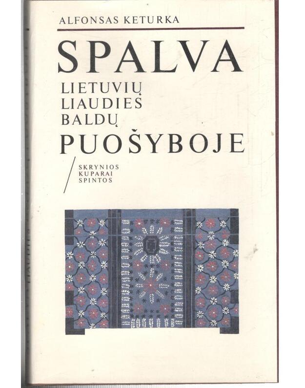 Spalva lietuvių liaudies baldų puošyboje: skrynios, kuparai, spintos - Keturka Alfonsas