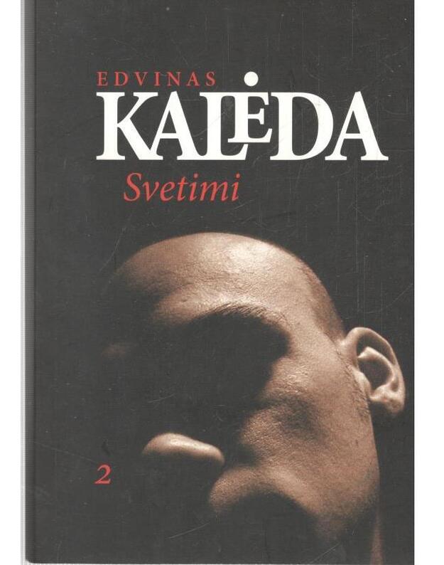 Svetimi / 2009 - Kalėda Edvinas 
