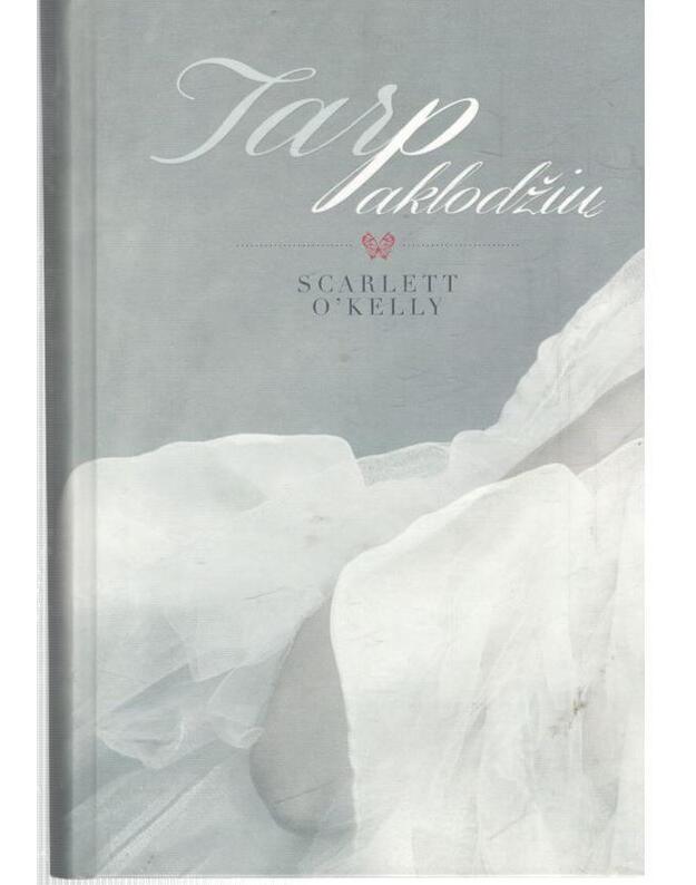 Tarp paklodžių. Romanas - O Kellyy Scarlett
