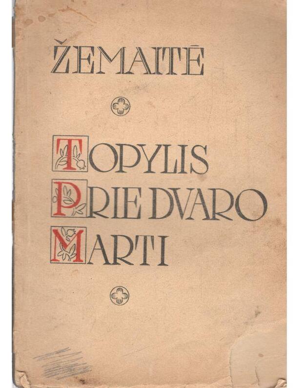 Topylis. Prie dvaro. Marti - Žemaitė