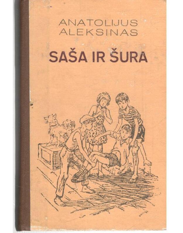 Saša ir Šura. Apysakos - Anatolijus Aleksinas