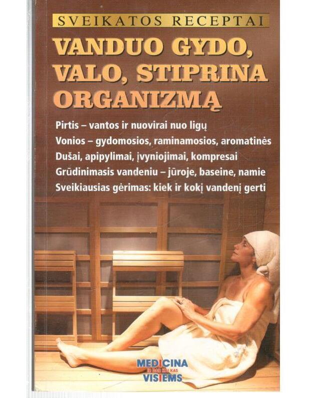 Vanduo gydo, valo, stiprina organizmą - Sveikatos receptai