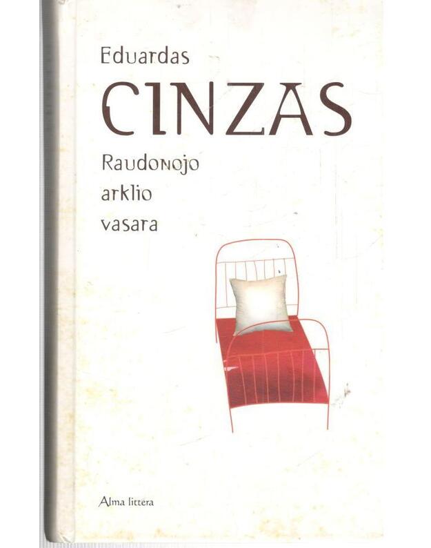 Raudonojo arklio vasara. Romanas / 2008 - Cinzas Eduardas 1924-1996