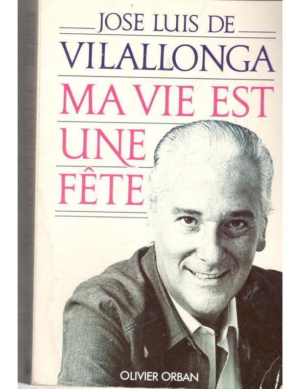 Ma vie est une fete - Jose Luis De Vilallinga