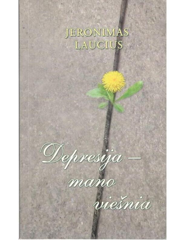 Depresija - mano viešnia - Jeronimas Laucius