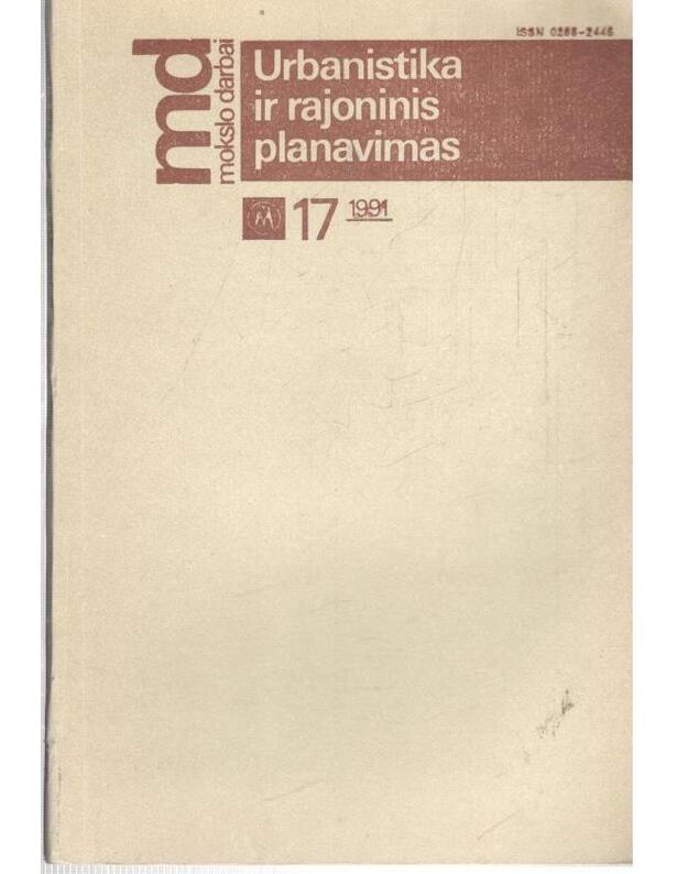 Urbanistika ir rajoninis planavimas 17. Mokslo darbai - Urbanistika ir rajoninis planavimas 17. Mokslo darbai