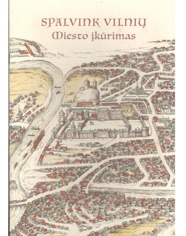 Spalvink Vilnių. Miesto įkūrimas - dail. Mozūraitė Rūta, tekst. Bačkienė Laima