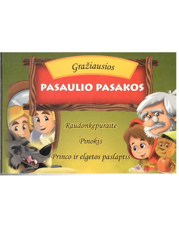 Gražiausios pasaulio pasakos: Raudonkepuraitė, Pinokis ir Princo ir elgetos paslaptis - Dorota Svark