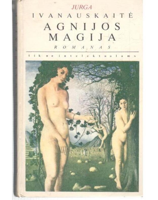 Agnijos magija. Tik ne intelektualams - Ivanauskaitė Jurga