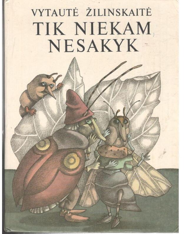 Tik niekam nesakyk - Žilinskaitė Vytautė
