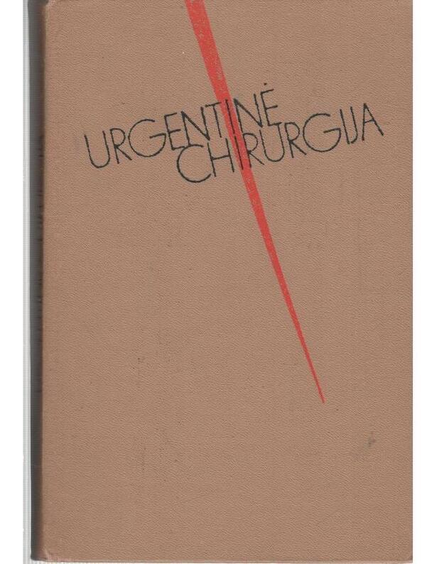 Urgentinė chirurgija - Brėdikis J., Klumbys L., Sinkevičius Č., Čepulis S. ir kt.