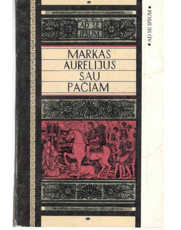Sau pačiam / Ad se ipsum - Aurelijus Markas 