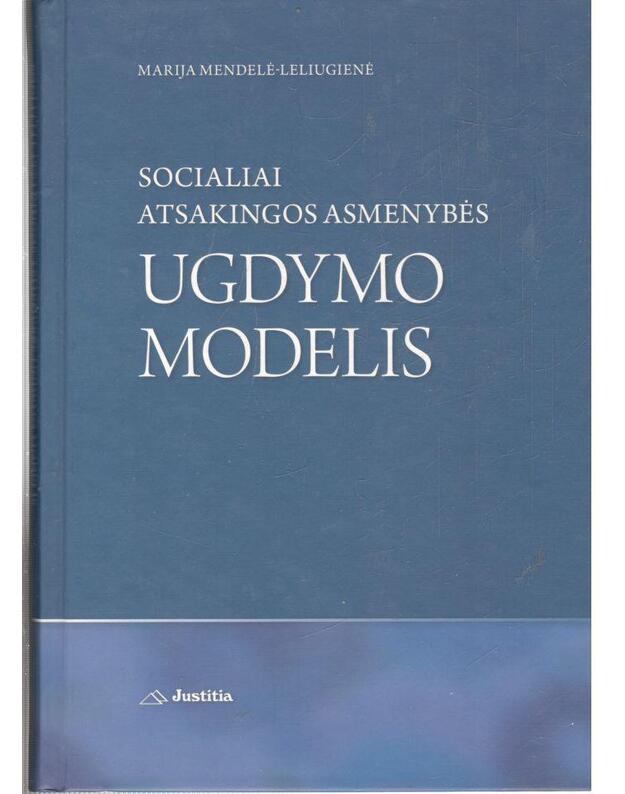 Socialiai atsakingos asmenybės ugdymo modelis / su CD: Dailės terapijos taikymas - Marija Mendelė-Leliugienė