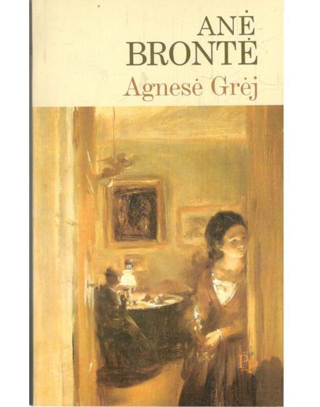 Agnesė Grėj - Brontė Anė / iš anglų kalbos vertė Kristina Miliūnienė