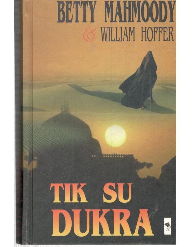 Tik su dukra. Romanas - Betty Mahmoody & William Hoffer